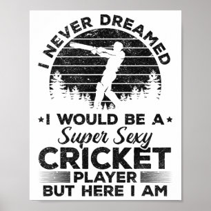 Poster Eu Nunca Sonhei Que Seria Um Jogador de Críquete S