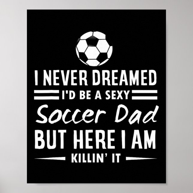 Poster Eu Nunca Sonhei Que Seria Um Pai De Futebol Y  (Frente)