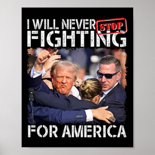 Poster Eu Nunca Vou Parar De Lutar Pela América Engraçado