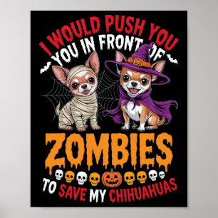 Poster Eu O Empurraria Na Frente Dos Zombies Chihuahua