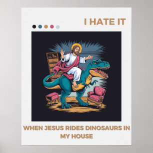 Poster Eu Odeio Quando Jesus Anda de Dinossauro na Minha