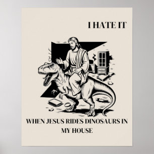 Poster Eu Odeio Quando Jesus Anda de Dinossauro na Minha 