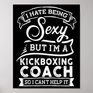Poster Eu Odeio Ser Y Mas Sou Treinador de Kickboxing 