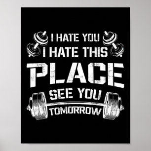 Poster Eu Odeio-Te Este Lugar Ver-Te Amanhã Engraçado Gym