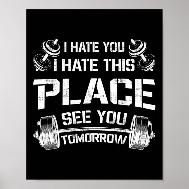 Poster Eu Odeio-Te Este Lugar Ver-Te Amanhã Engraçado Gym (Frente)