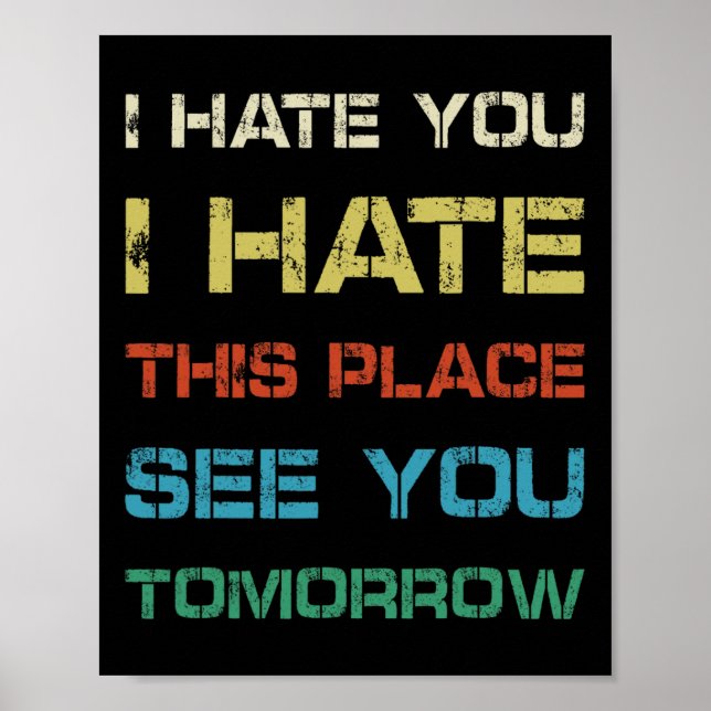 Poster Eu Odeio-Te Este Lugar Ver-Te Amanhã Engraçado Gym (Frente)