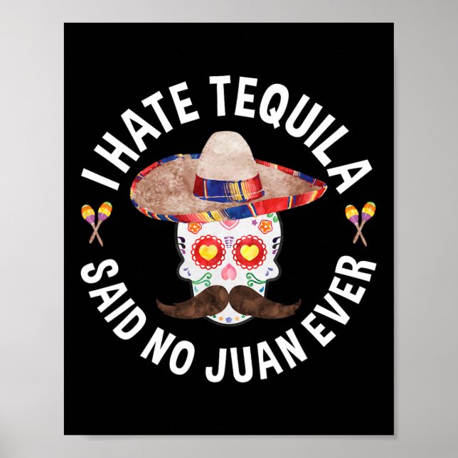 Poster Eu Odeio Tequila Disse Nenhum Juan Já Cinco De May (Frente)