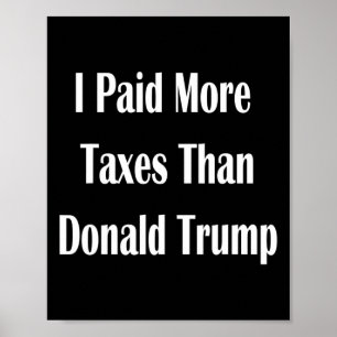 Poster Eu Paguei Mais Impostos Que Donald Trump 2