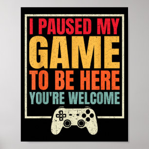 Poster Eu Pausar Meu Jogo Para Estar Aqui Você É Bem-Vind