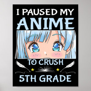 Poster Eu Pausei Meu Anime Para Esmagar A Garota 5