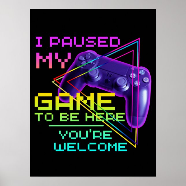 POSTER EU PAUSEI MEU JOGO PARA ESTAR AQUI DE NADA (Frente)
