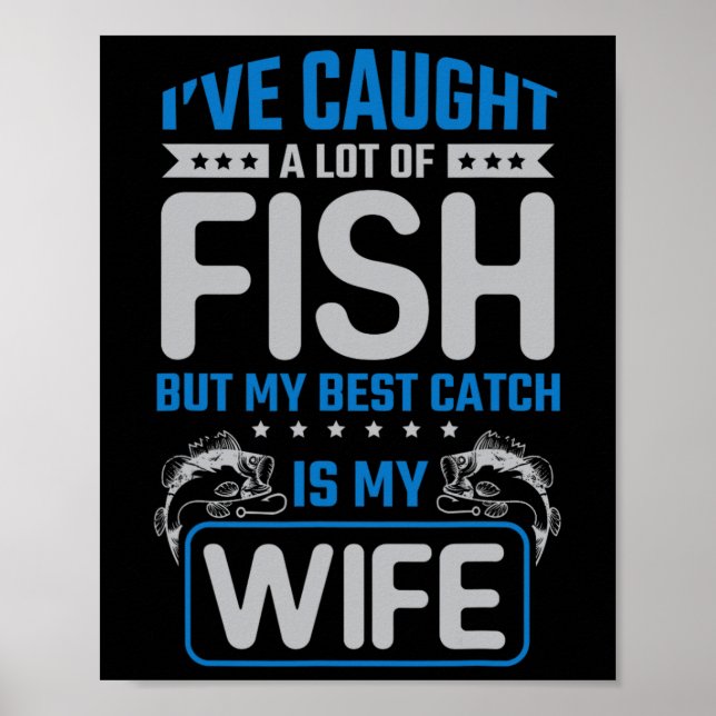 Poster Eu Peguei Muito Peixe Melhor Pegar Minha Mulher -  (Frente)