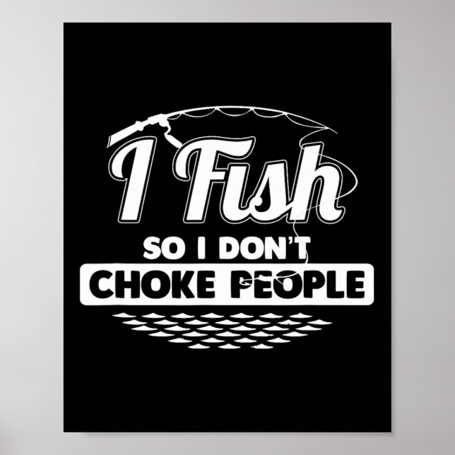 Poster Eu Pesco Para Não Estrangular Pessoas Frases Engra (Frente)