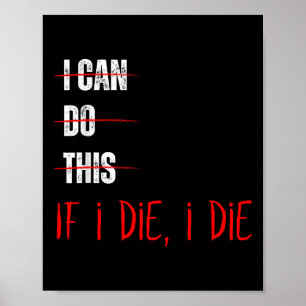 Poster Eu Posso Fazer Isso Se Eu Morrer Eu Morrer Engraça