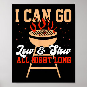 Poster Eu Posso Ir Baixo E Devagar Barbecue Fumante De Ch