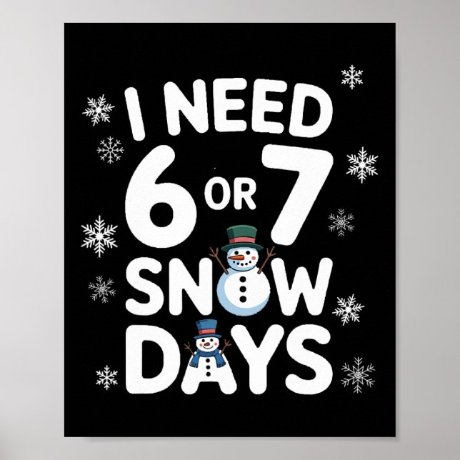 Poster Eu Preciso de 6 ou 7 Dias de Neve - Camiseta Diver (Frente)
