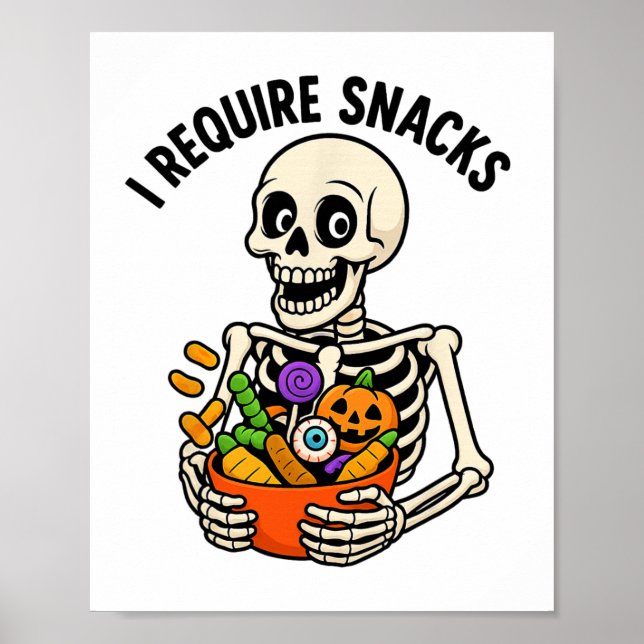 Poster Eu Preciso De Snacks Engraçados Esqueleto Do Dia D (Frente)