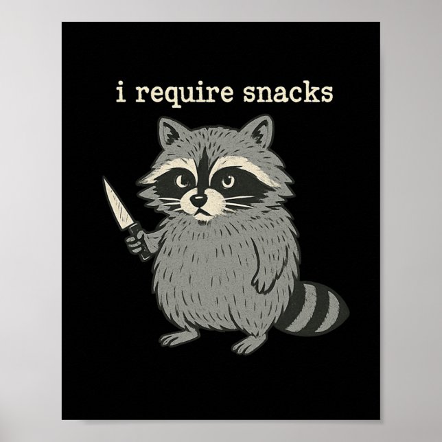 Poster Eu Preciso De Snacks Engraçados Raciocres Arte De  (Frente)