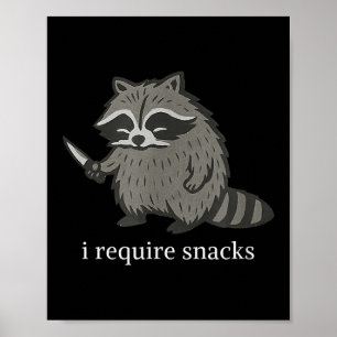 Poster Eu Preciso De Snacks Raccoon Engraçado Slogan Sarc