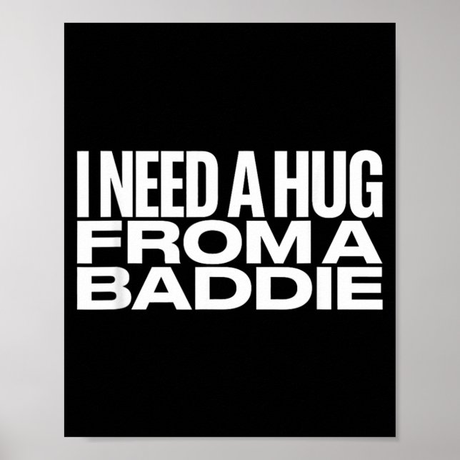 Poster Eu Preciso de um Abraço do Meme Baddie (Frente)