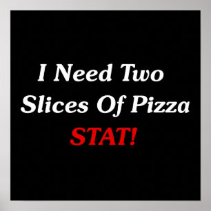 Poster Eu preciso duas fatias de Stat da pizza!