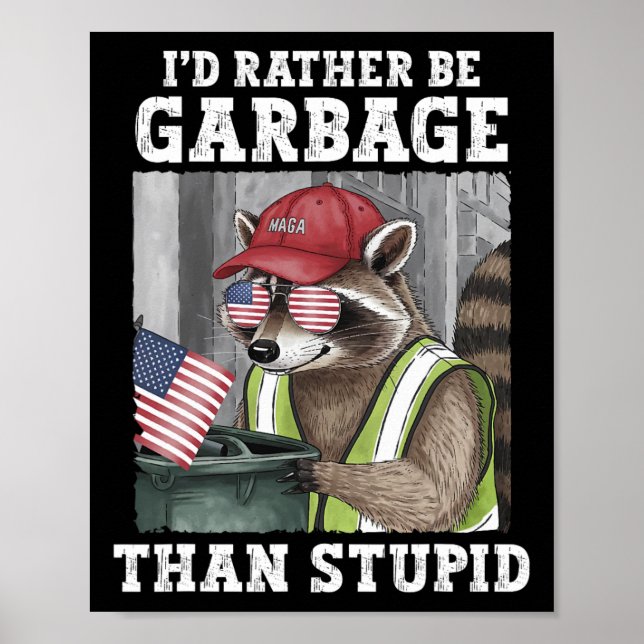Poster Eu Preferencialmente De Ser Lixo Para Trump Do Que (Frente)