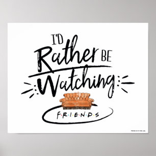 Poster Eu Preferiria Estar Assistindo FRIENDS™