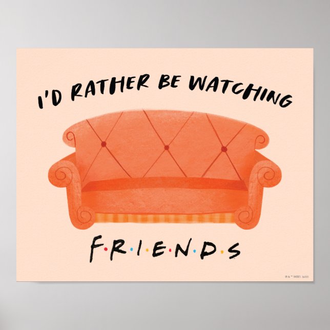 Poster Eu Preferiria Estar Assistindo FRIENDS™ (Frente)