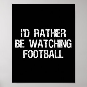 Poster Eu Preferiria Estar Assistindo Futebol Piadas Espo