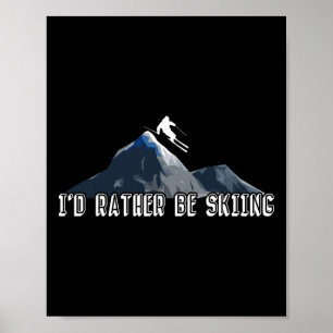 Poster Eu Preferiria Estar Esquiando Esqui Esportes de In