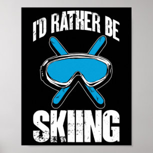 Poster Eu Preferiria Estar Esquiando Roupas Divertidas de