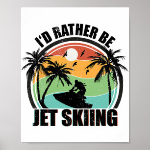 Poster Eu Preferiria Estar Fazendo Jet Ski Esportes Aquát