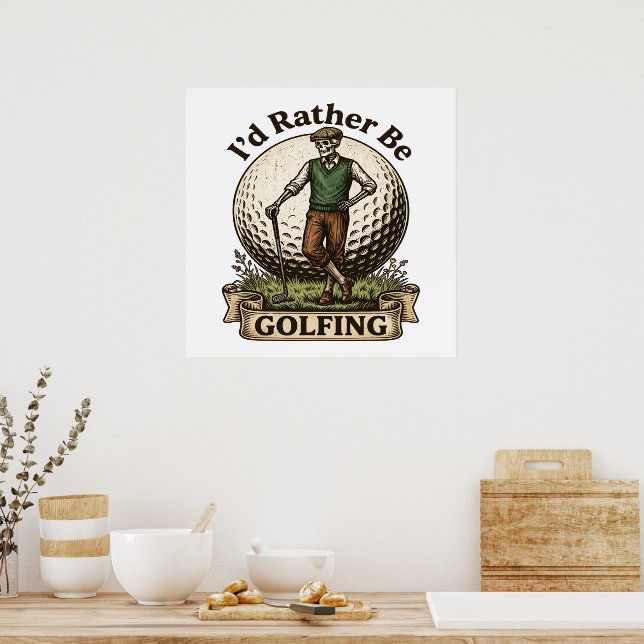 Poster Eu Preferiria Estar Jogando Golfe  (Cozinha)