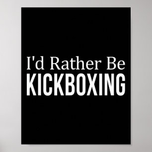 Poster Eu Preferiria Estar Kickboxing - 