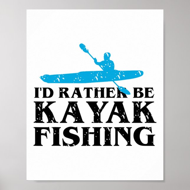 Poster Eu Preferiria Estar Pescando de Caiaque Cute Amor  (Frente)