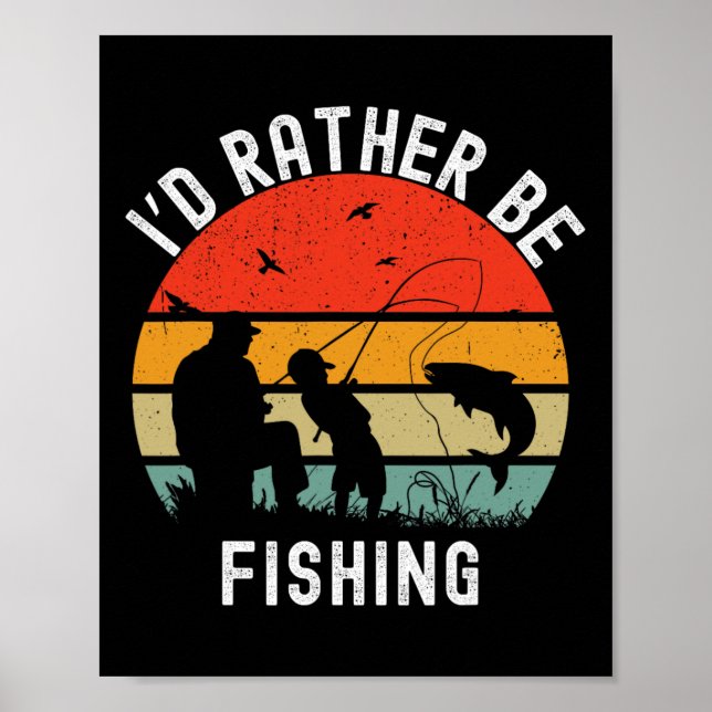 Poster Eu Preferiria Estar Pescando Funny B Homens Mulher (Frente)