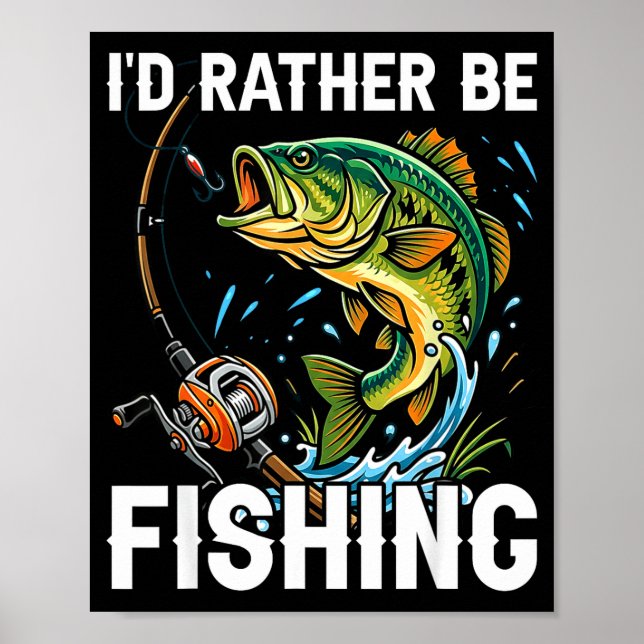 Poster Eu preferiria estar pescando piada pescando para h (Frente)
