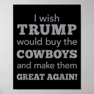 Poster Eu Queria Que O Trump Fosse Comprar Os Cowboys Fiz
