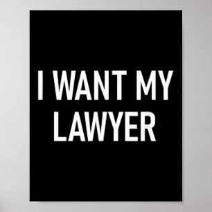 Poster Eu Quero Meu Advogado, Engraçado, Piadas, Sarcásti