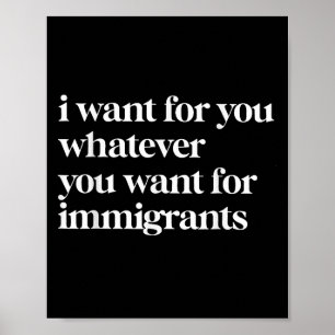 Poster Eu Quero Para Você O Que Você Quer Para Imigrantes