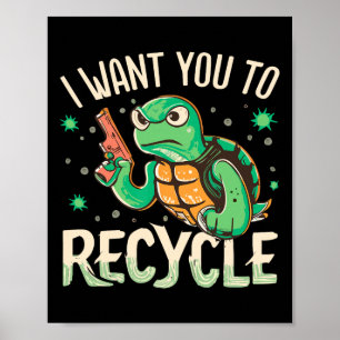 Poster Eu Quero Que Você Reciclar O Esquadrão De Ativismo