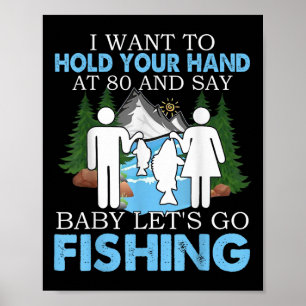 Poster Eu Quero Segurar Sua Mão Aos 80 E Dizer Por