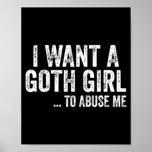 Poster Eu Quero Uma Garota Goth Para Mim Citação Engraçad