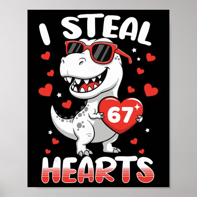 Poster Eu Roubo Corações 67 Meme Dinossauro Engraçado Dia (Frente)