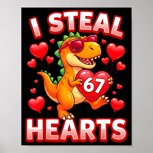 Poster Eu Roubo Corações 67 Trex Crianças Valentines Meme (Frente)