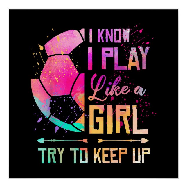 Póster Eu Sei que Eu Jogo Como Uma Menina Futebol (Frente)