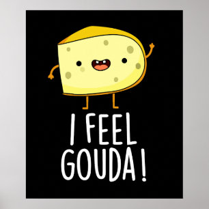 Poster Eu Sinto Gouda Queijo Engraçado Trocadilho Fundo E