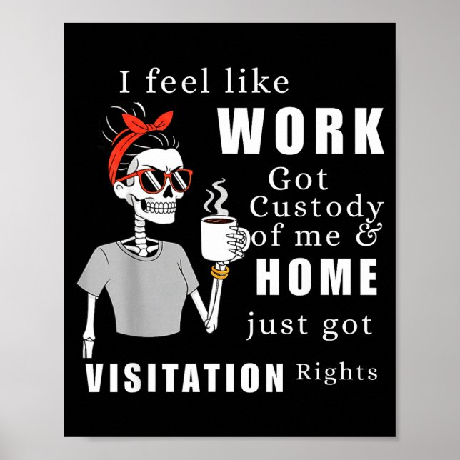 Poster Eu Sinto Que O Trabalho Obteve A Custódia De Mim C (Frente)