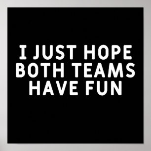 Poster Eu Só Espero Que Ambas As Equipes Se Divirtam