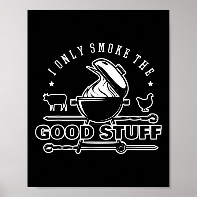 Poster Eu Só Fumo As Boas Coisas Churrasco De Camisa &amp (Frente)